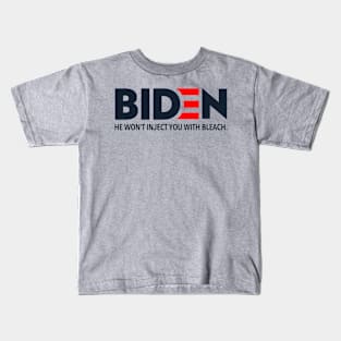 Biden - He won't inject you with bleach Kids T-Shirt